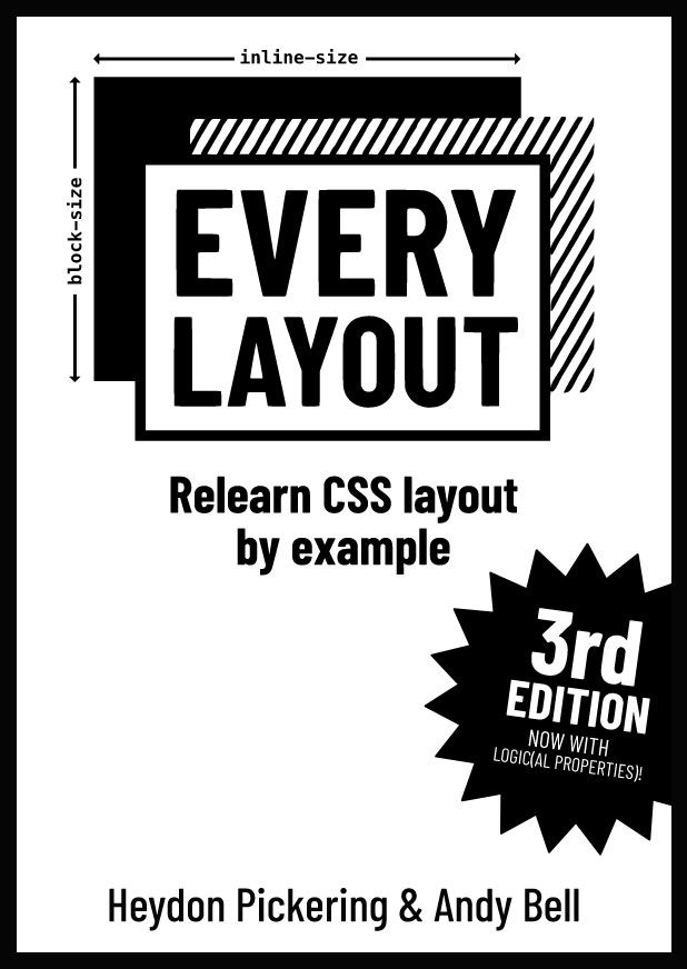 The black and white cover says 'Every Layout - Relearn CSS layout by example. 3rd edition', with the authors' names Heydon Pickering and Andy Bell below.